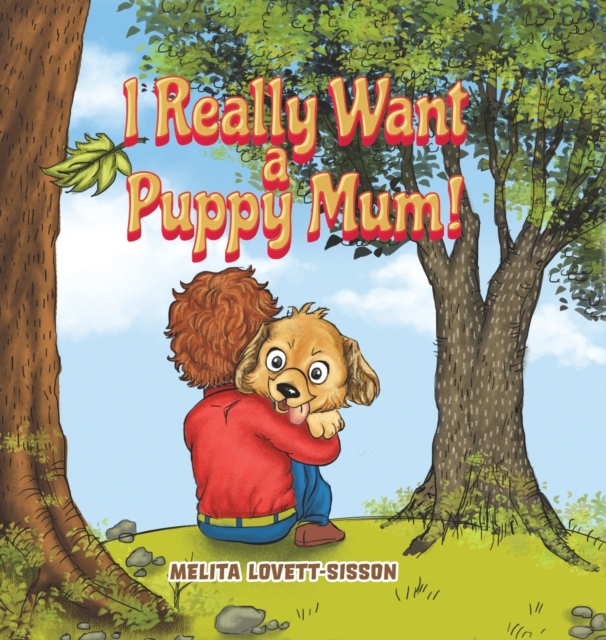 I Really Want a Puppy Mum!, Hardback Book
