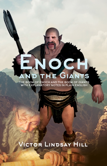 Enoch and the Giants : The Book of Enoch and the Book of Giants with Explanatory Notes in Plain English, EPUB eBook