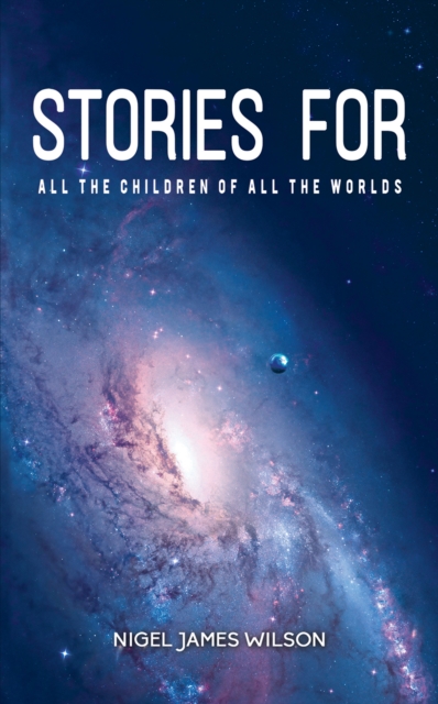 Stories For All The Children Of All The Worlds, EPUB eBook