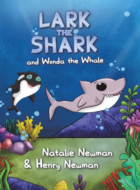 Lark the Shark and Wonda the Whale, Hardback Book