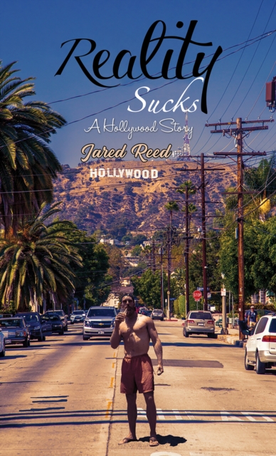 Reality Sucks : A Hollywood Story, EPUB eBook