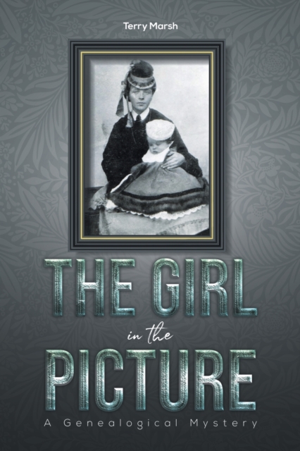 The Girl in the Picture : A Genealogical Mystery, Paperback / softback Book