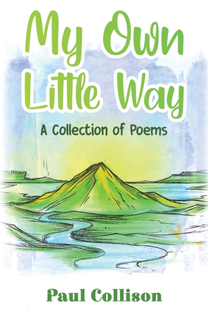 My Own Little Way : A Collection of Poems, Paperback / softback Book