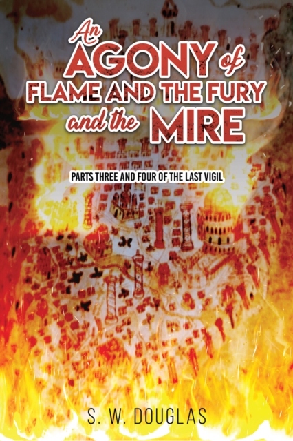 An Agony of Flame and the Fury and the Mire, EPUB eBook