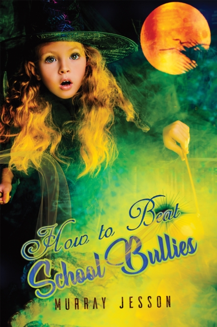 How to Beat School Bullies, Hardback Book