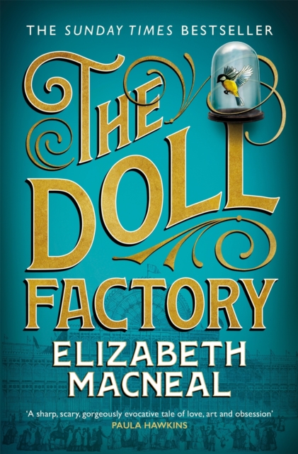 The Doll Factory : The spellbinding gothic page turner of desire and obsession, Paperback / softback Book