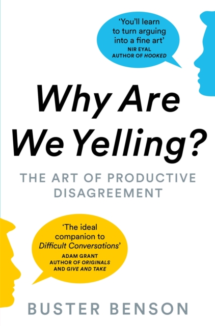 Why Are We Yelling? : The Art of Productive Disagreement, EPUB eBook