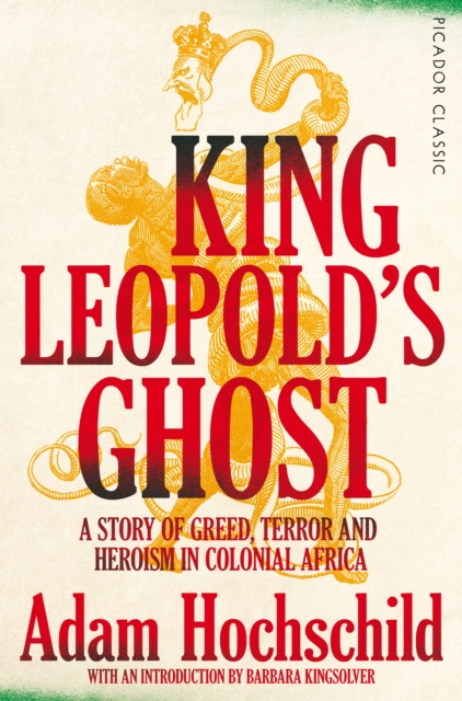King Leopold's Ghost : A Story of Greed, Terror and Heroism in Colonial Africa, EPUB eBook
