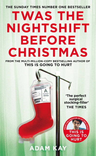 Twas The Nightshift Before Christmas : Festive Diaries from the Creator of This Is Going to Hurt, EPUB eBook