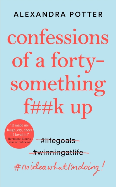 Confessions of a Forty-Something F**k Up, Hardback Book