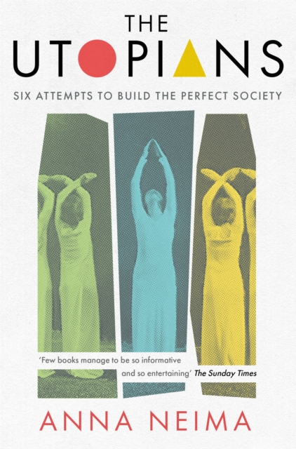 The Utopians : Six Attempts to Build the Perfect Society, EPUB eBook