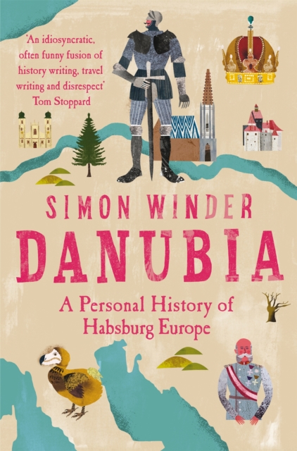 Danubia : A Personal History of Habsburg Europe, Paperback / softback Book