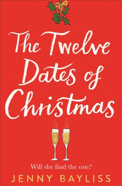 The Twelve Dates of Christmas : The Delightfully Cosy and Heartwarming Bestselling Winter Romance, EPUB eBook