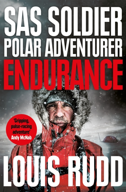 Endurance : SAS Soldier. Polar Adventurer. Decorated Leader, Paperback / softback Book