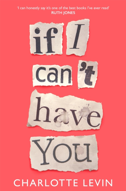 If I Can't Have You : A Compulsive, Darkly Funny Story of Heartbreak and Obsession, EPUB eBook