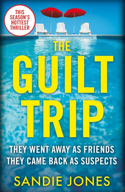 The Guilt Trip : The Twistiest Psychological Thriller of the Year, Paperback / softback Book