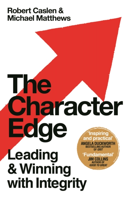 The Character Edge : Leading and Winning with Integrity, Paperback / softback Book