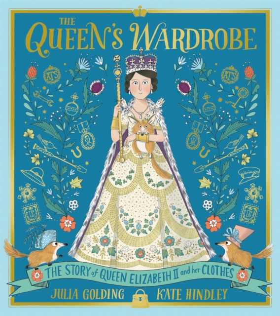 The Queen's Wardrobe : The Story of Queen Elizabeth II and Her Clothes, Hardback Book