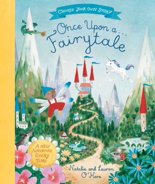 Once Upon A Fairytale : A Choose-Your-Own Fairytale Adventure, Hardback Book