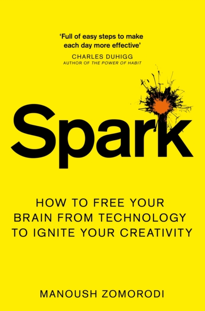 Spark : How to free your brain from technology to ignite your creativity, EPUB eBook