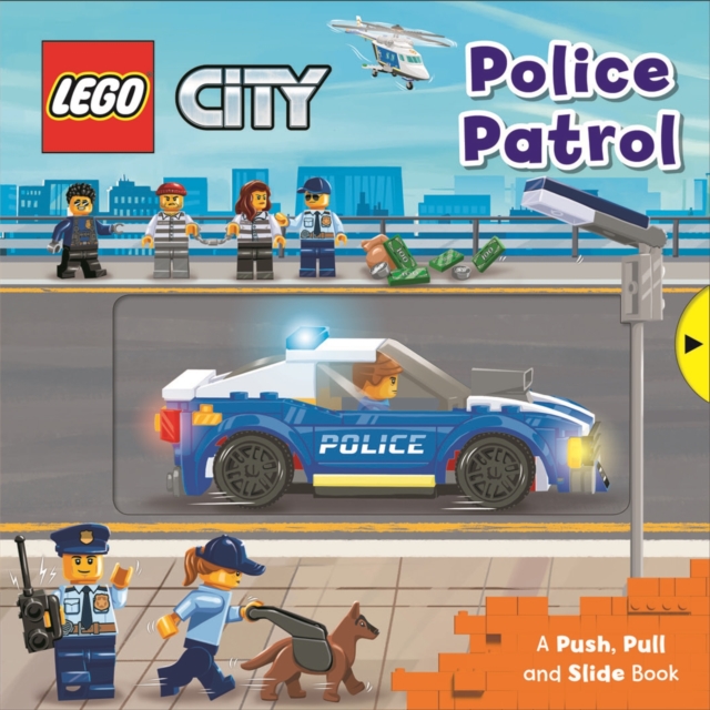 LEGO® City. Police Patrol : A Push, Pull and Slide Book, Board book Book