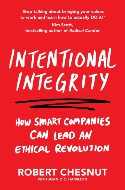 Intentional Integrity : How Smart Companies Can Lead an Ethical Revolution - and Why That's Good for All of Us, EPUB eBook
