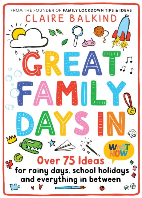 Great Family Days In : Over 75 Ideas for Rainy Days, School Holidays and Everything in Between, EPUB eBook