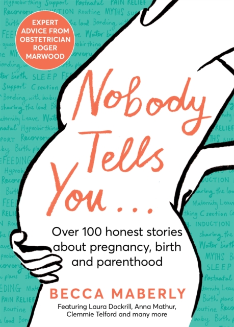 Nobody Tells You : Over 100 Honest Stories About Pregnancy, Birth and Parenthood, EPUB eBook