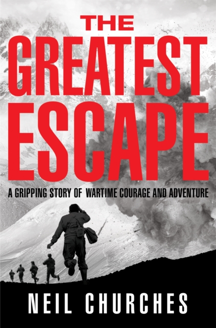 The Greatest Escape : A gripping story of wartime courage and adventure, Paperback / softback Book