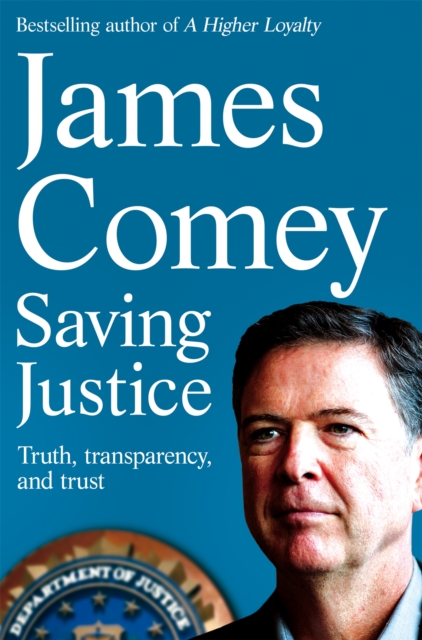 Saving Justice : Truth, Transparency, and Trust, Paperback / softback Book