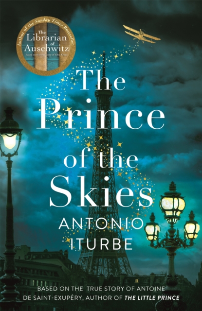 The Prince of the Skies : A spellbinding biographical novel about the author of The Little Prince, Hardback Book