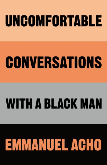 Uncomfortable Conversations with a Black Man, Hardback Book