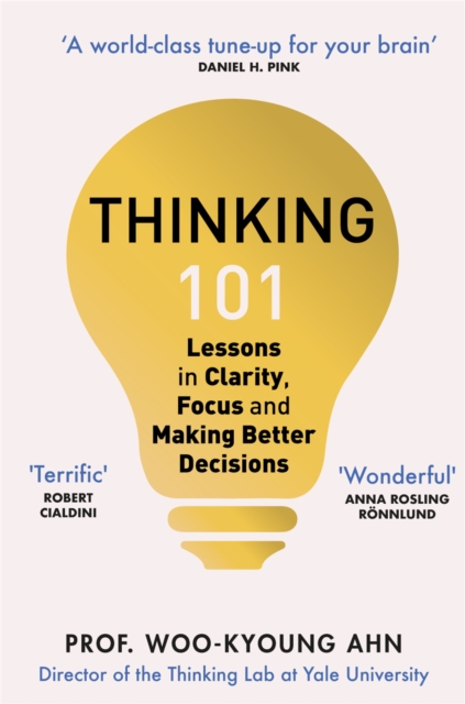 Thinking 101 : Lessons in Clarity, Focus and Making Better Decisions, Paperback / softback Book