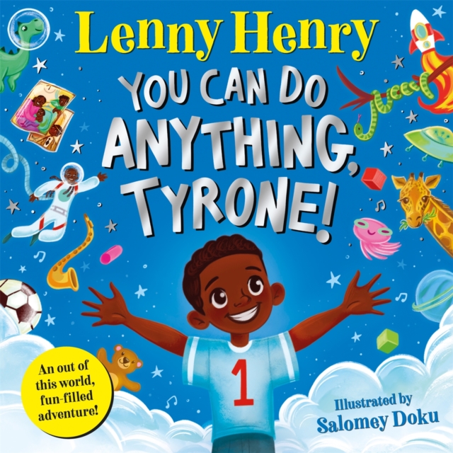 You Can Do Anything, Tyrone! : An Out of This World, Fun-filled Adventure, EPUB eBook