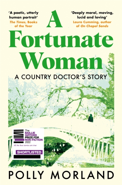 A Fortunate Woman : A Country Doctor's Story - The Top Ten Bestseller, Shortlisted for the Baillie Gifford Prize, Paperback / softback Book