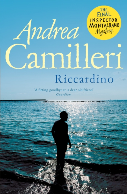 Riccardino : The Final Thrilling, and Darkly Funny Inspector Montalbano Mystery, EPUB eBook