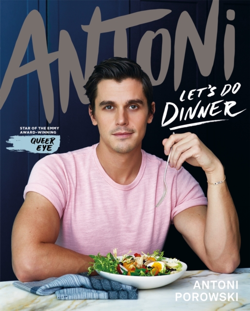 Let's Do Dinner : From Antoni Porowski, star of Queer Eye, EPUB eBook