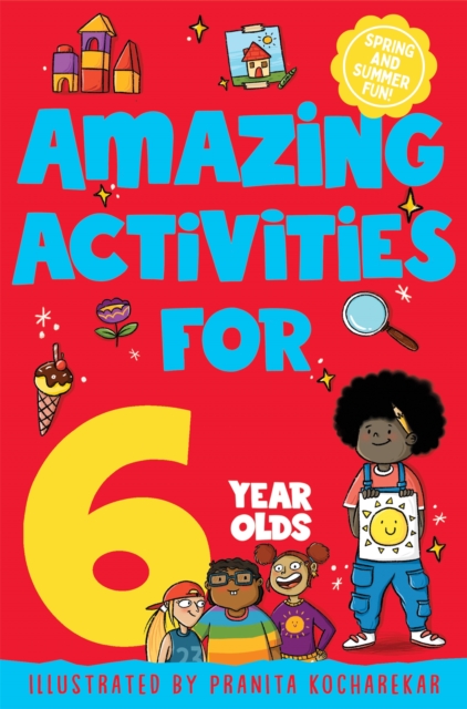 Amazing Activities for 6 year olds : Spring and Summer!, Paperback / softback Book