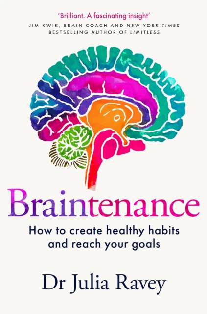 Braintenance : A scientific guide to creating healthy habits and reaching your goals, EPUB eBook