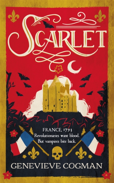 Scarlet : the Sunday Times bestselling historical romp and vampire-themed retelling of the Scarlet Pimpernel, Hardback Book