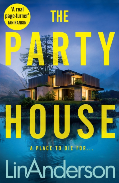 The Party House : An Atmospheric and Twisty Thriller Set in the Scottish Highlands, Hardback Book