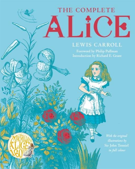 The Complete Alice : Alice's Adventures in Wonderland and Through the Looking-Glass and What Alice Found There, Hardback Book