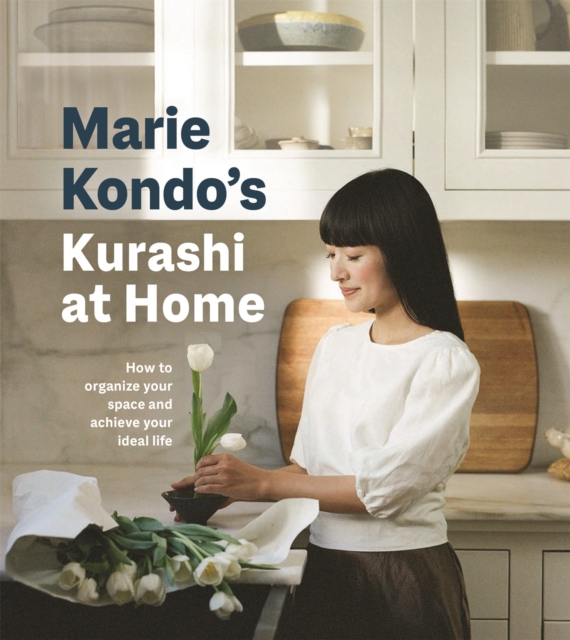 Kurashi at Home : How to Organize Your Space and Achieve Your Ideal Life, Hardback Book