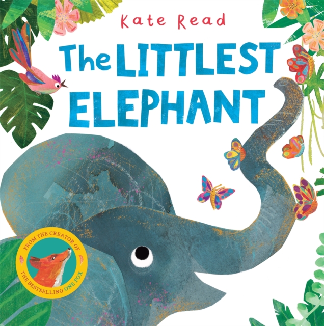 The Littlest Elephant : A Funny Jungle Story About Kindness, Hardback Book