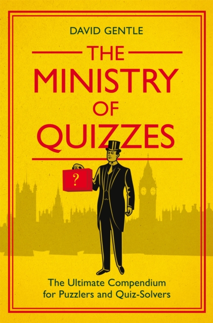 The Ministry of Quizzes : The Ultimate Compendium for Puzzlers and Quiz-solvers, Paperback / softback Book