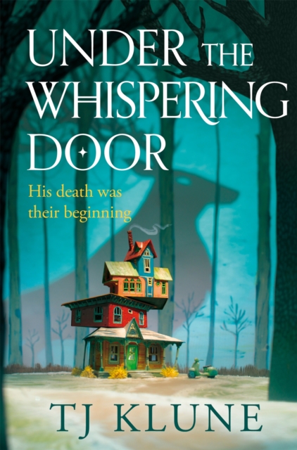 Under the Whispering Door : A cosy fantasy about how to embrace life - and the afterlife - with found family, EPUB eBook