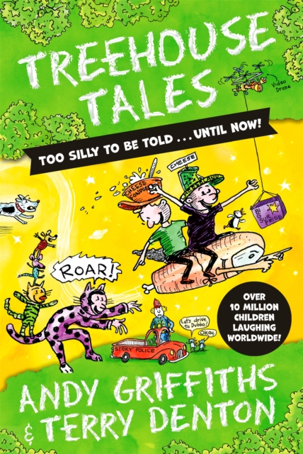 Treehouse Tales: too SILLY to be told ... UNTIL NOW! : No. 1 bestselling series, Hardback Book