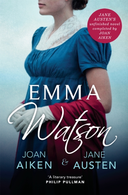 Emma Watson : Jane Austen's Unfinished Novel Completed by Joan Aiken and Jane Austen, EPUB eBook