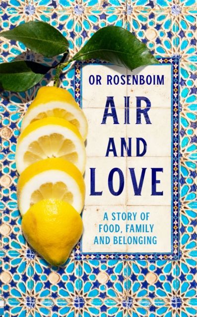 Air and Love : A Story of Food, Family and Belonging, EPUB eBook