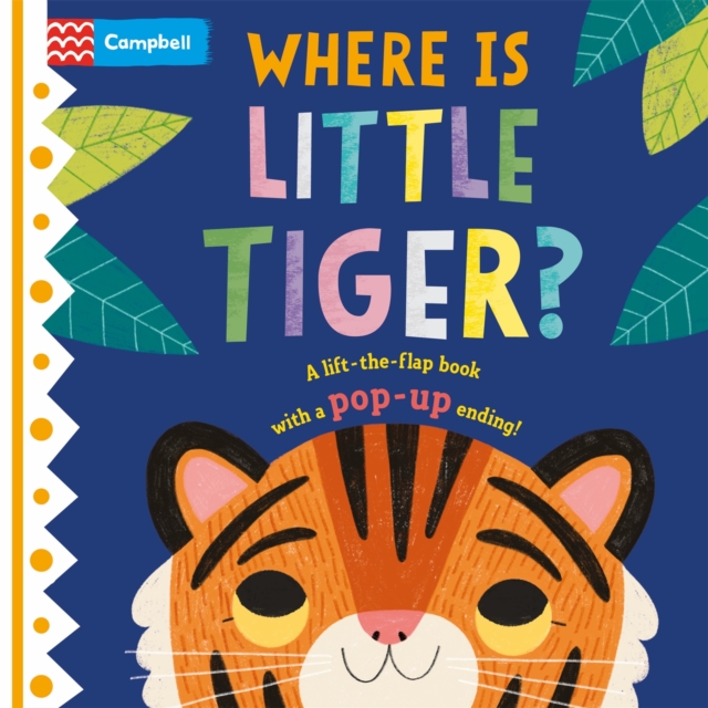 Where is Little Tiger? : The lift-the-flap book with a pop-up ending!, Board book Book